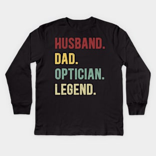 Optician Funny Vintage Retro Shirt Husband Dad Optician Legend Kids Long Sleeve T-Shirt